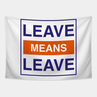 Leave Means Leave Logo Tapestry