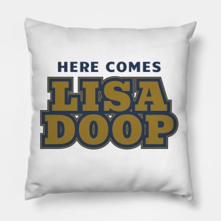 Here Comes Lisa Doop Pillow