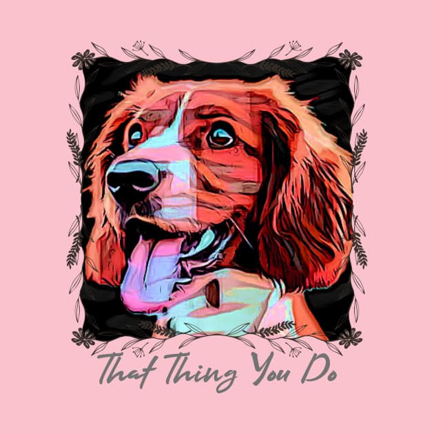 That Thing You Do (red doggie) by PersianFMts