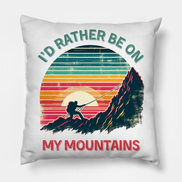 I'd Rather Be on My Mountains. Climbing Pillow by Chrislkf