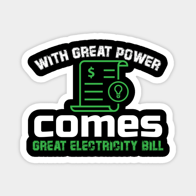 Great Electricity Bill - Funny Electrican Sarcastic Joke Design Magnet by MrPink017