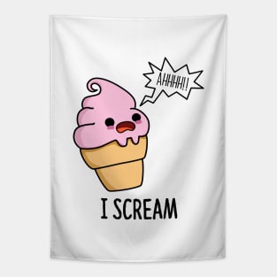 I Scream Cute Ice Cream Pun Tapestry