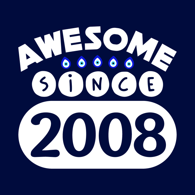 Awesome Since 2008 by colorsplash