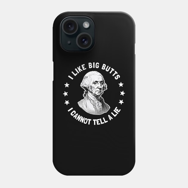 I Like Big Butts, I Cannot Tell a Lie: Funny Vintage George Washington Hip Hop Lyrics Phone Case by TwistedCharm