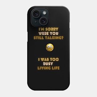 Live life! Phone Case