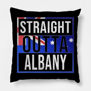 Straight Outta Albany - Gift for Australian From Albany in Western Australia Australia Pillow