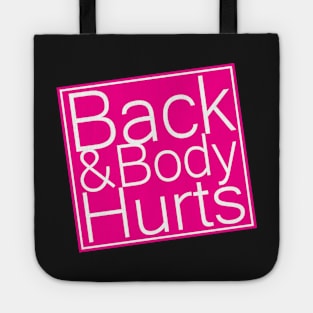 back and body hurts Tote