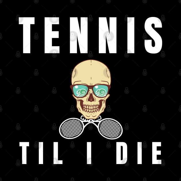 US Open Tennis Til I Die by TopTennisMerch