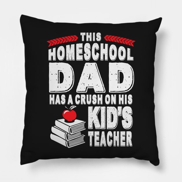 Homeschool Dad's Teacher Crush Pillow by ryanjaycruz