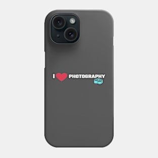 I Love Photography/I Heart Photography Phone Case