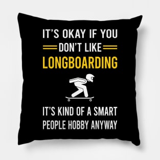 Smart People Hobby Longboarding Longboard Longboarder Pillow