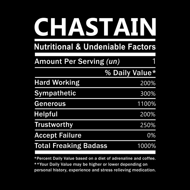 Chastain Name T Shirt - Chastain Nutritional and Undeniable Name Factors Gift Item Tee by nikitak4um