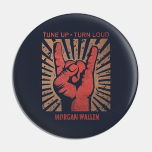 Tune up . Turn loud Morgan Wallen Pin
