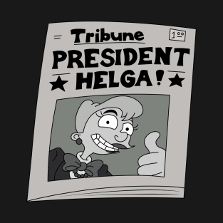 President Helga T-Shirt