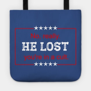 No really he lost you're in a cult Tote