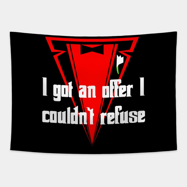 I got an offer I couldn’t refuse Tapestry by tagheue