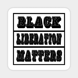 Black Liberation Matters - Front Magnet