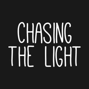 Chasing The Light T-Shirt