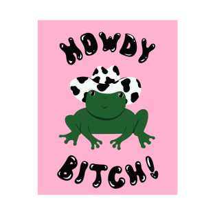 howdy b**** T-Shirt