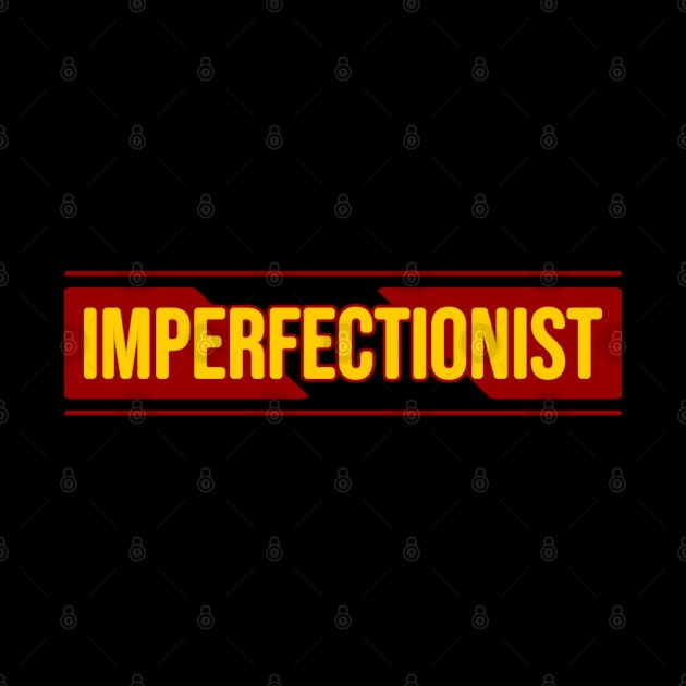 Imperfectionist \ its Cool by Nana On Here