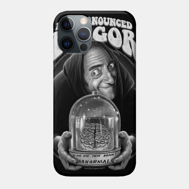 Eyegor - Distressed - Young Frankenstein - Phone Case