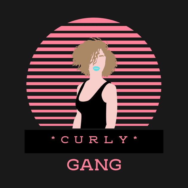 Curly Gang by Just In Tee Shirts