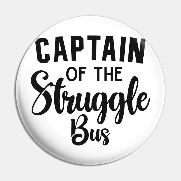 Captain of the Struggle Bus Funny Driving Bus Pin by TeeTypo