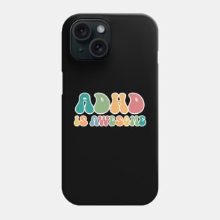 ADHD Is Awesome Phone Case