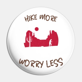 Hike More, Worry Less Pin