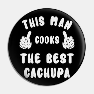 This Man Cooks The Best Cachupa Dish Lover Cook Chef Father's Day Pin