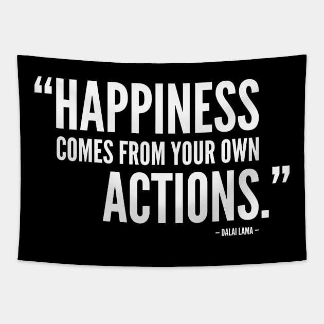 Happiness Comes From Your Own Actions - Dalai Lama (white) Tapestry by Everyday Inspiration