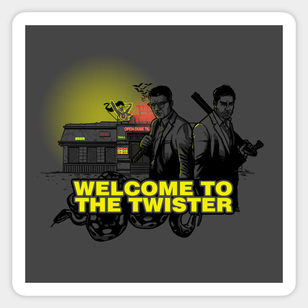 Welcome to the Twister - Dusk Till Dawn - Sticker