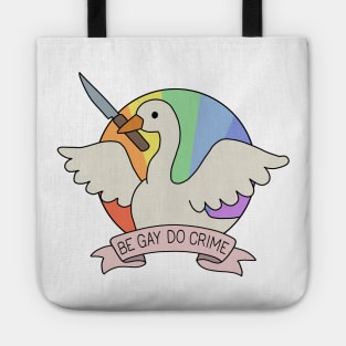 Be Gay Do Crime - Goose Tote