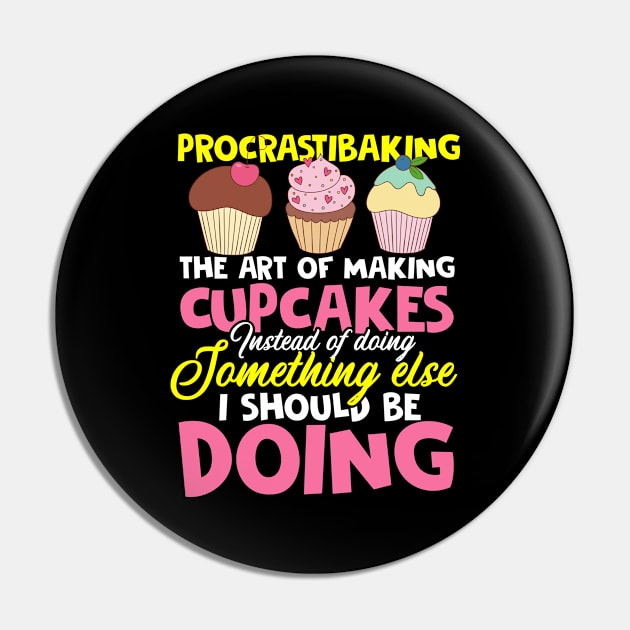 Procrastibaking The Art Of Making Cupcake Instead Of Doing Pin by folidelarts