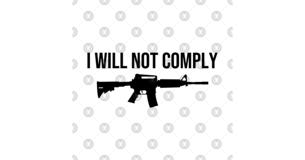 I Will NOT Comply - I Will Not Comply - Sticker | TeePublic