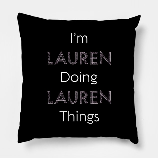 Im Lauren Doing Lauren Things Personalized Name Gift Woman Girl Pink Pillow by Shirtsurf