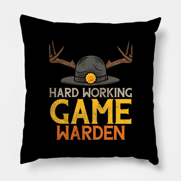 Hard Working Game Warden Pillow by maxdax