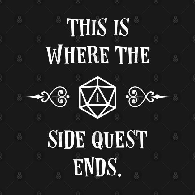 This is Where the Side Quest Ends Critical Fail D20 Dice by pixeptional