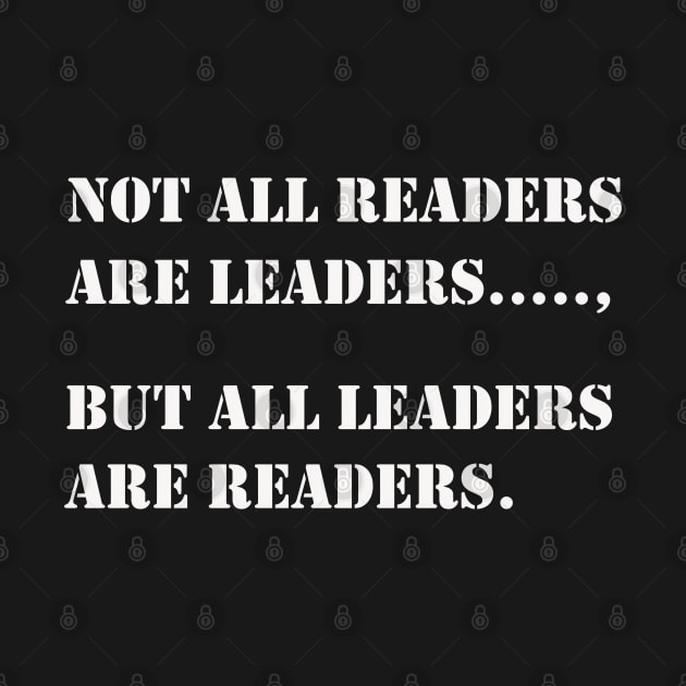 "Leaders Are Readers" Inspirational Quote T-Shirt by TooplesArt