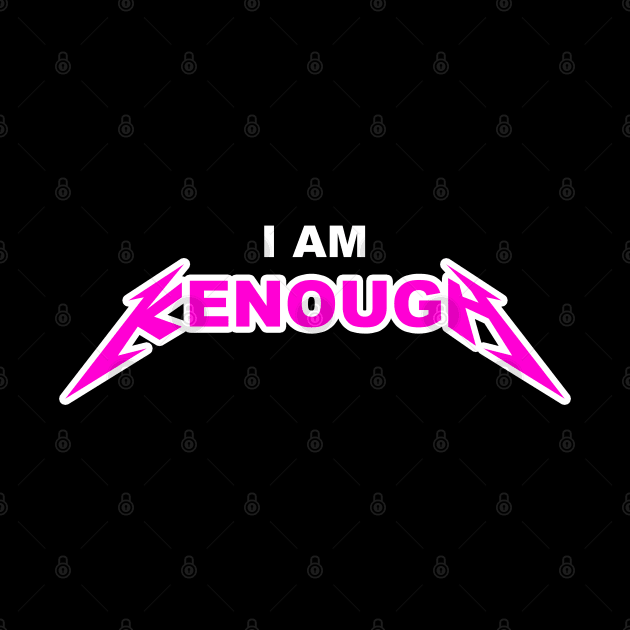 I AM KENOUGH by ParaholiX