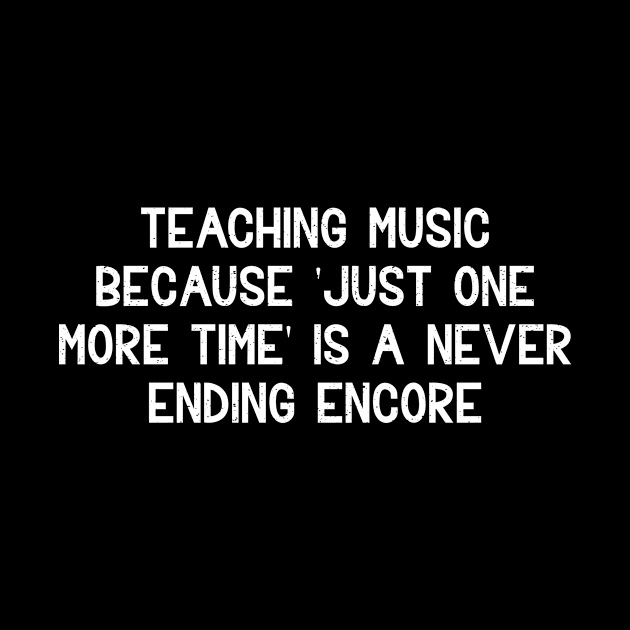 Teaching music Because 'Just one more time' by trendynoize