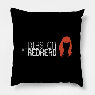 DIBS ON THE REDHEAD Pillow