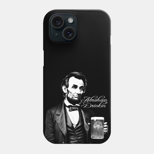 Beer Drinking Abe Lincoln Phone Case by DigiDreams