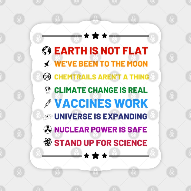 Earth is not flat, Vaccines work, We've been to the moon, Chemtrails aren't a thing, Climate change is real, Stand up for science, Universe is expanding, Nuclear power is safe Magnet by labstud