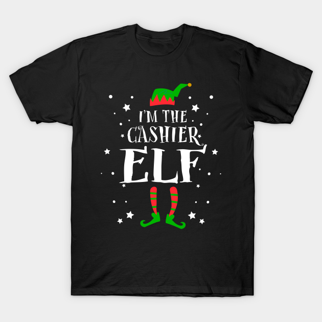 I'm The Cashier Elf Funny Cute Xmas Christmas - Im The Cashier Elf - T-Shirt