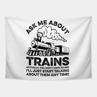 Ask Me About Trains Funny Train Lover Tapestry