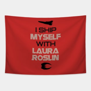 I ship myself with Laura Roslin Tapestry