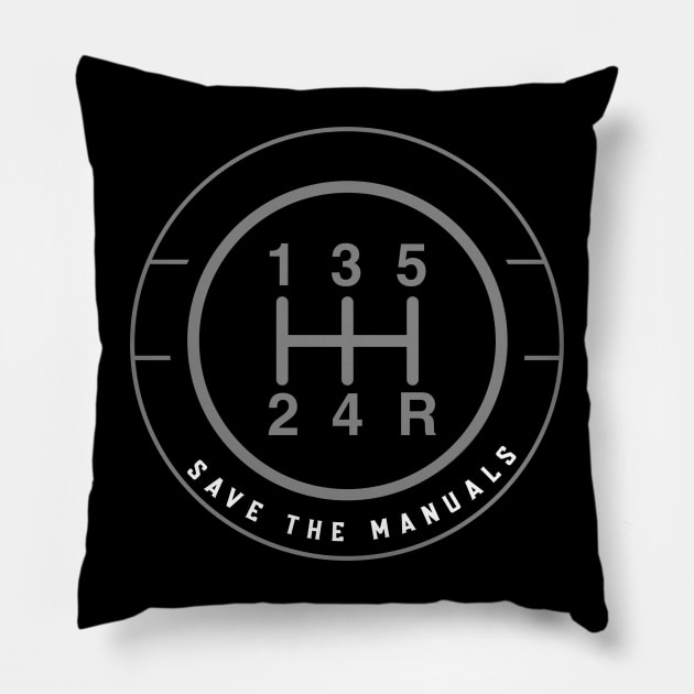 Save The Manuals Transmission Shifter Funny Auto Car Racing Pillow by Carantined Chao$
