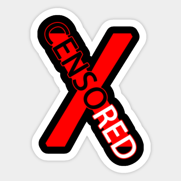 Censored Censored Sticker Teepublic