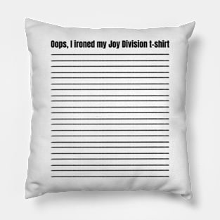 Oops, i ironed my joy division Pillow